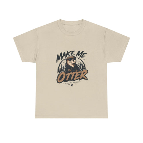 Make Me Otter T-Shirt - Cute Otter Graphic Tee for Animal Lovers