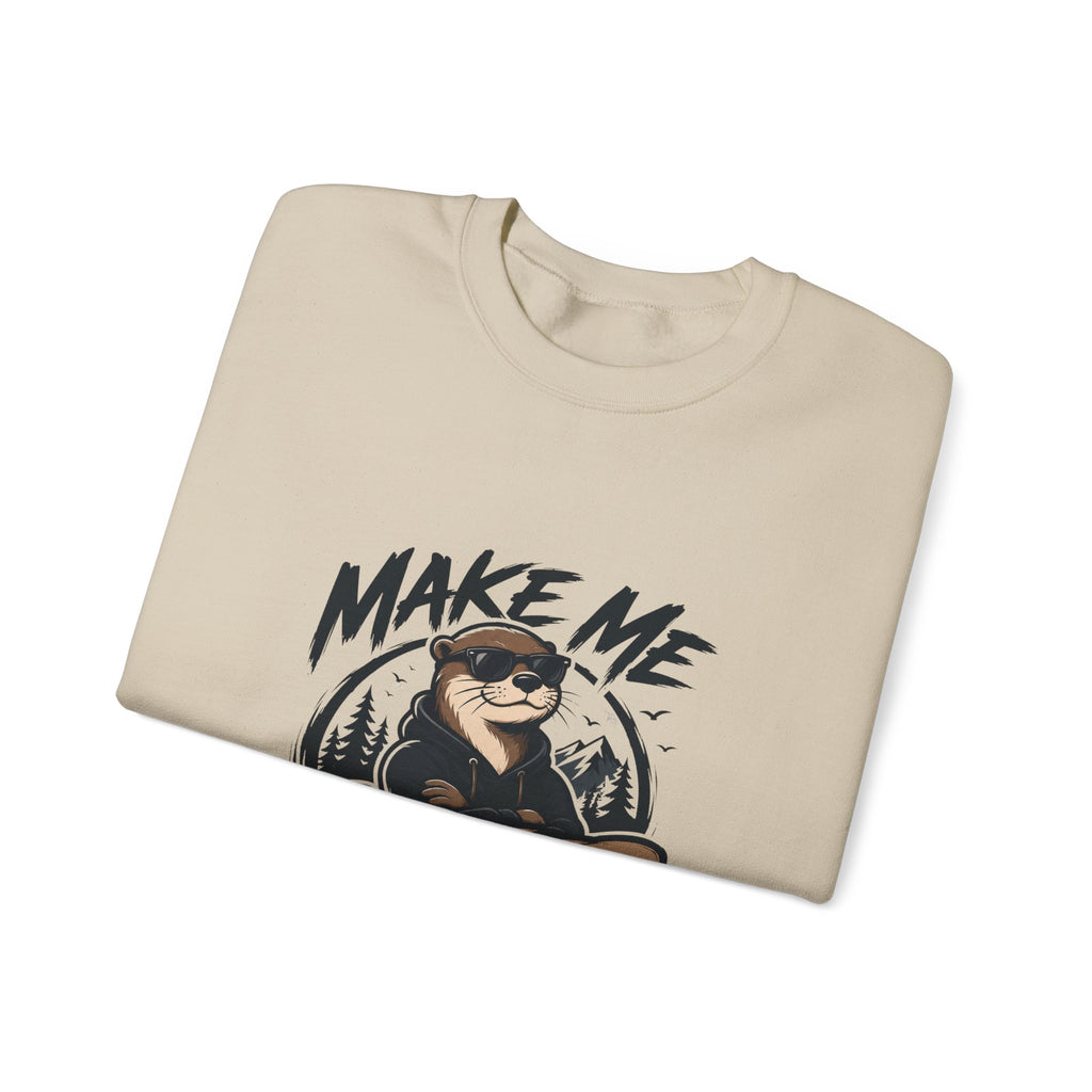 Otter Graphic Sweatshirt — "Make Me Otter" Cute River Otter Crewneck