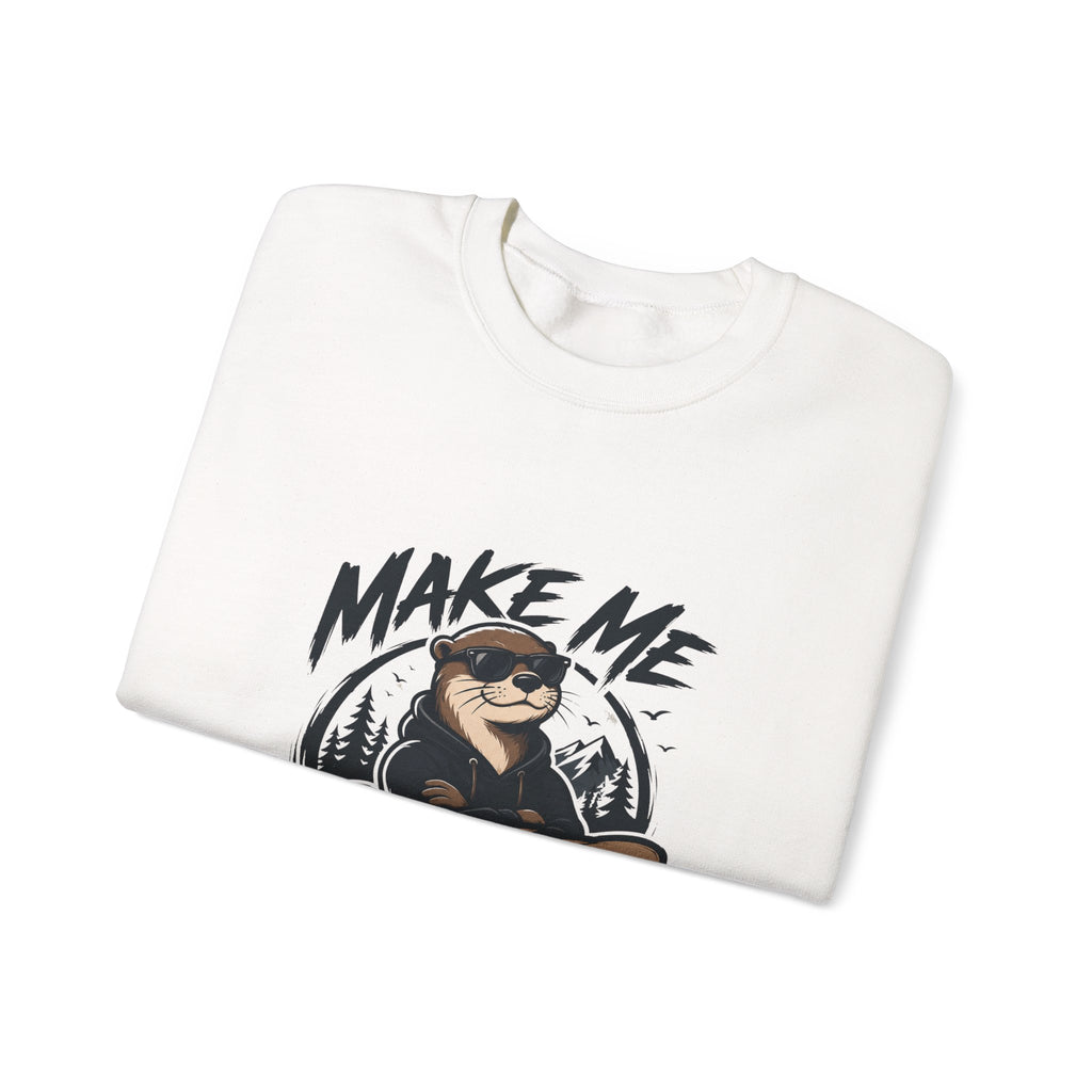 Otter Graphic Sweatshirt — "Make Me Otter" Cute River Otter Crewneck