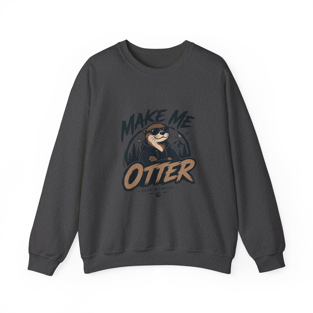 Otter Graphic Sweatshirt — "Make Me Otter" Cute River Otter Crewneck