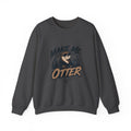 Otter Graphic Sweatshirt — "Make Me Otter" Cute River Otter Crewneck