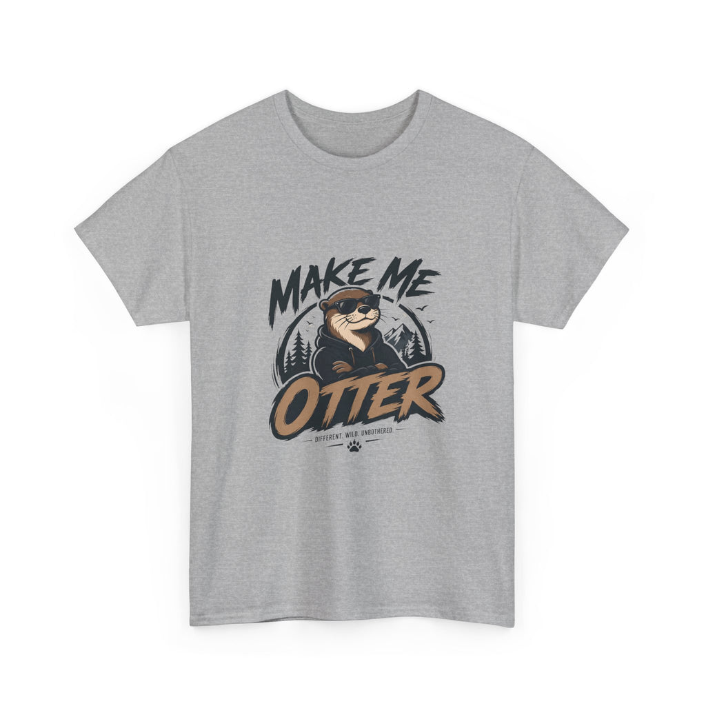 Make Me Otter T-Shirt - Cute Otter Graphic Tee for Animal Lovers