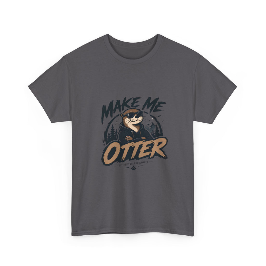 Make Me Otter T-Shirt - Cute Otter Graphic Tee for Animal Lovers