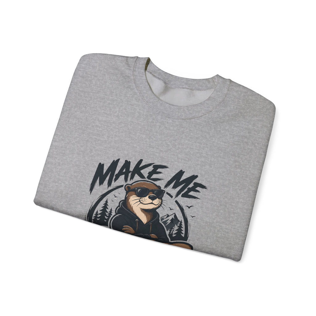 Otter Graphic Sweatshirt — "Make Me Otter" Cute River Otter Crewneck
