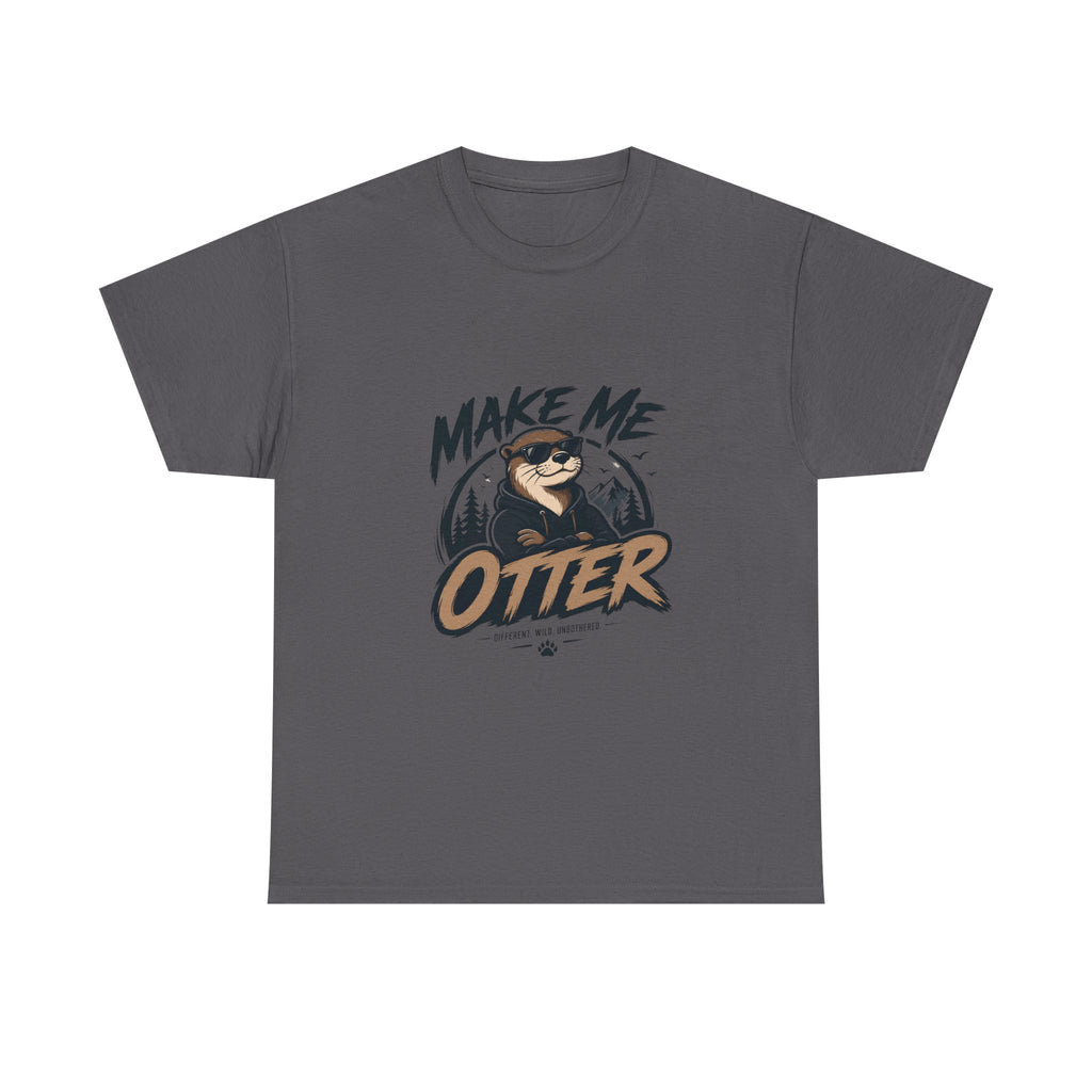 Make Me Otter T-Shirt - Cute Otter Graphic Tee for Animal Lovers